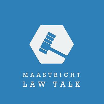 Maastricht Law Talk
