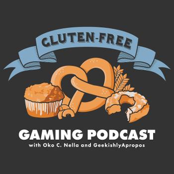 Gluten-Free Gaming Podcast