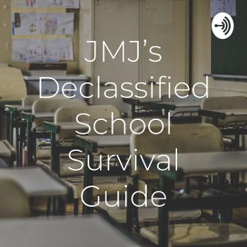 JMJ's Declassified School Survival Guide