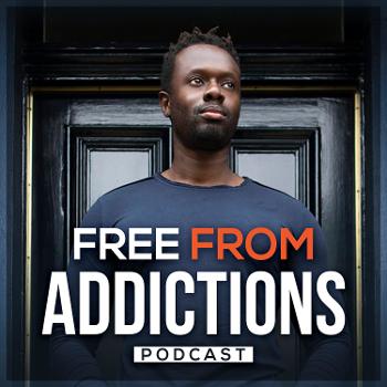 Free From Addictions Podcast