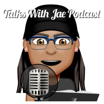 Talks With Jae Podcast
