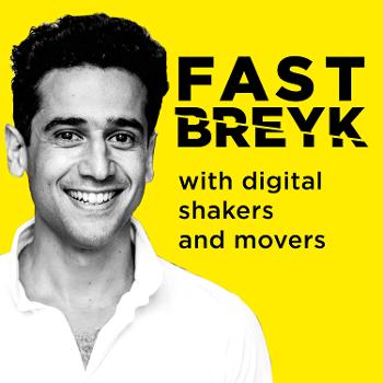 Fastbreyk - interview podcast with digital shakers and movers