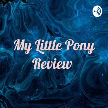 My Little Pony Review