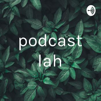 podcast lah