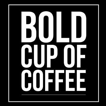 Bold Cup of Coffee - The Brew Original