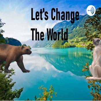 Let's Change The World
