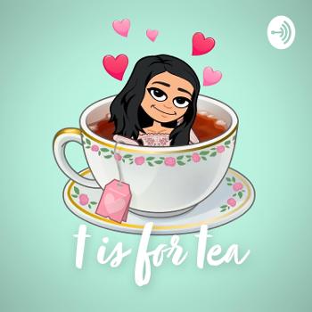 t is for tea