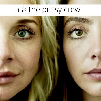 Ask The Pussy Crew