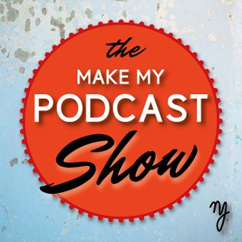 Die Make my Podcast Show