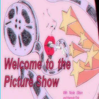 Welcome to the Picture Show! with Nicole Ellison & Hannah Fink
