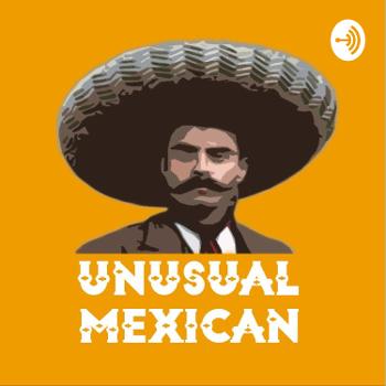 Unusual Mexican Podcast