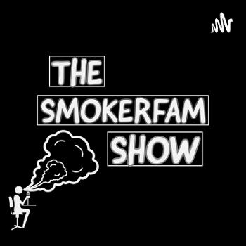 The SmokerFam Show