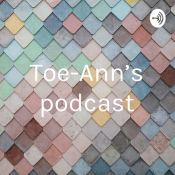 Toe-Ann’s podcast