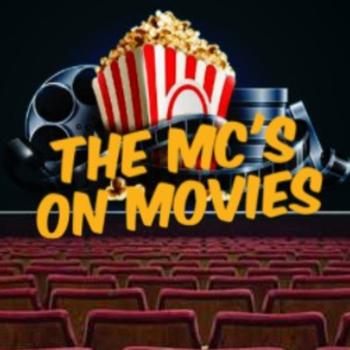 The Mc's on Movies Podcast