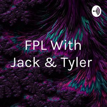 FPL With Jack & Tyler