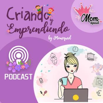 Criando y Emprendiendo by Momsquad