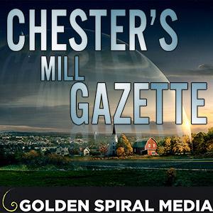Chester's Mill Gazette- An Under the Dome Podcast