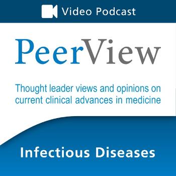 PeerView Infectious Diseases CME/CNE/CPE Video Podcast