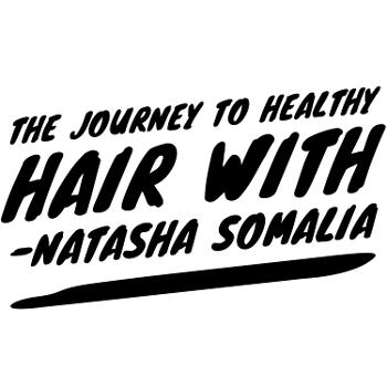 The Journey to Healthy Hair with Natasha Somalia