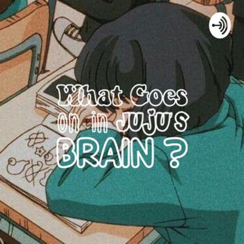 What Goes On In Juju’s Brain?