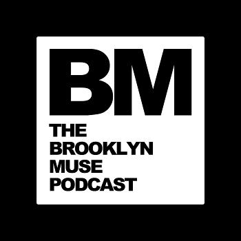 The Brooklyn Muse Podcast