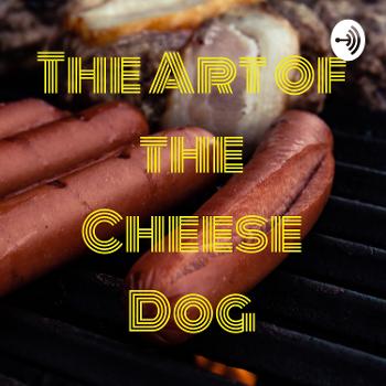 The Art of the Cheese Dog