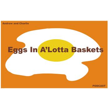 Eggs in A'Lotta Baskets