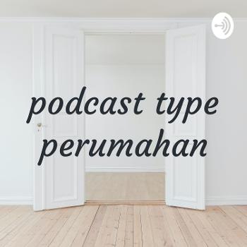 podcast type perumahan