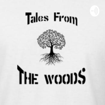 Tales From The Woods