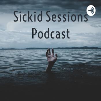 Sickid Sessions Podcast