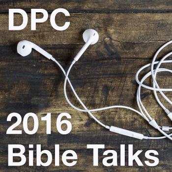 DPC Bible Talks 2016