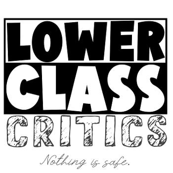 Lower Class Critics
