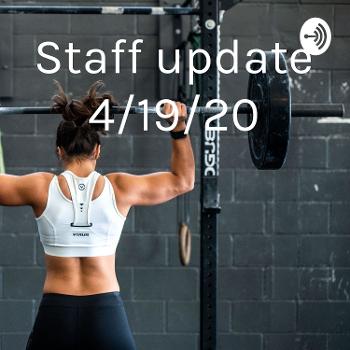 Staff update 4/19/20