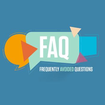 FAQ - Frequently Avoided Questions