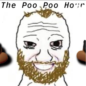 The Poo Poo Hour