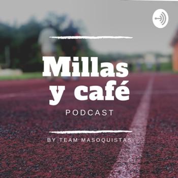 Millas y Café by: Team Masoquistas