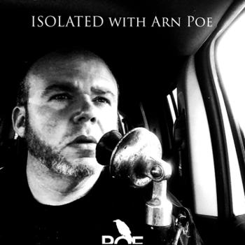 Isolated with Arn Poe