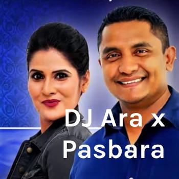 DJ Ara x Pasbara