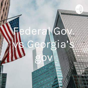 Federal Gov. vs Georgia’s gov
