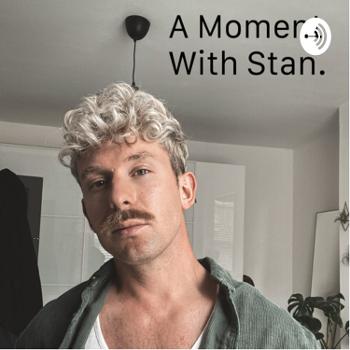 A moment with Stan