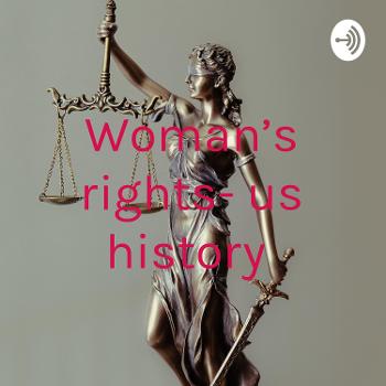 Woman’s rights- us history