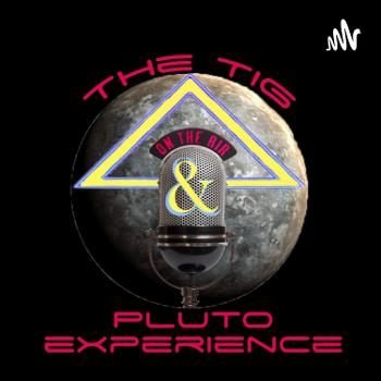 The Tig & Pluto Experience