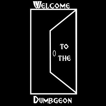 Welcome to the Dumbgeon