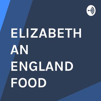 ELIZABETHAN ENGLAND FOOD