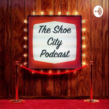 The Shoe City Podcast