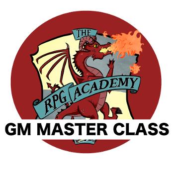 The RPG Academy Presents: GM Master Class