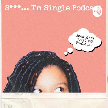 Shhh... I’m Single Podcast
