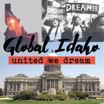 Global Idaho Podcast Season 1: DACA in Southeastern Idaho