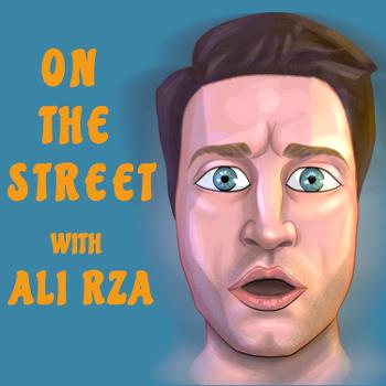On The Street with Ali Rza