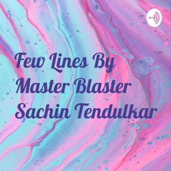 Few Lines By Master Blaster Sachin Tendulkar